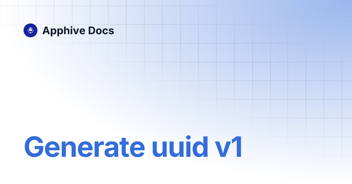Generate uuid v1 Apphive Docs